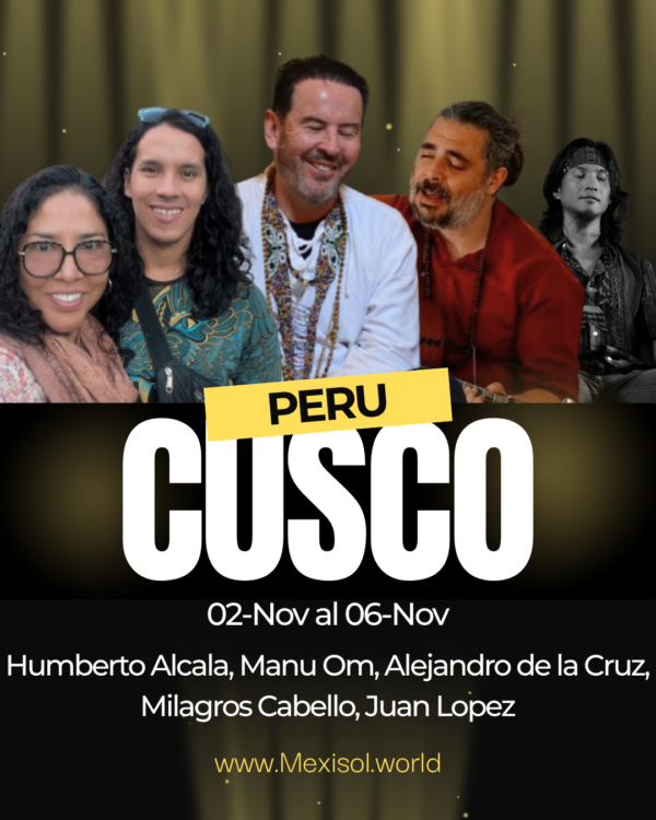 Retiro de Ayahuasca Cusco (Peru) - Con el Maestro Humberto Alcalá - Del 2 de Noviembre al 07 de Noviembre